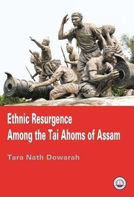 Ethnic Resurgence among the Tai-Ahoms of Assam